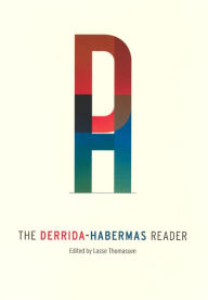 The Derrida-Habermas Reader Lasse Thomassen Editor