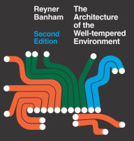 Architecture of the Well-Tempered Environment Reyner Banham Author
