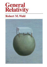 General Relativity Robert M. Wald Author