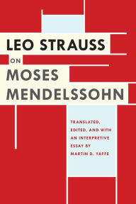 Leo Strauss on Moses Mendelssohn Leo Strauss Author