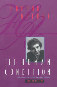 The Human Condition: Second Edition - Hannah Arendt