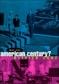 Why the American Century? Olivier Zunz Author