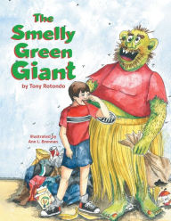 The Smelly Green Giant Tony Rotondo Author