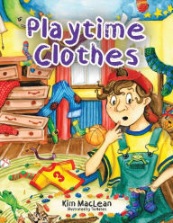 Playtime Clothes Kim MacLean Author