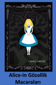 Alice-in Göz: Alice's Adventures in Wonderland, Azerbaijani edition Lewis Carroll Author