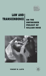 Law and Transcendence: On the Unfinished Project of Gillian Rose - V. Lloyd