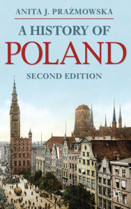 A History of Poland - Anita J. Prazmowska