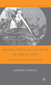 Reading Popular Culture in Victorian Print: Belgravia and Sensationalism A. Gabriele Author