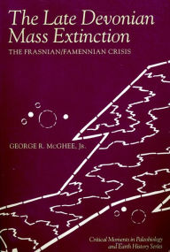 The Late Devonian Mass Extinction: The Frasnian/Famennian Crisis George McGhee Jr. Author