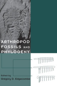 Arthropod Fossils and Phylogeny Gregory Edgecombe Editor