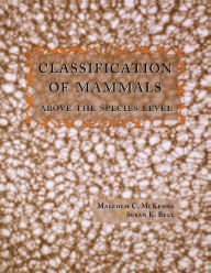 Classification of Mammals: Above the Species Level Malcolm McKenna Author