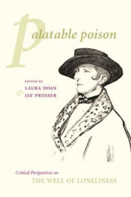 Palatable Poison: Critical Perspectives on The Well of Loneliness Laura Doan Editor