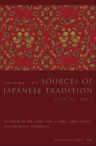 Sources of Japanese Tradition: 1600 to 2000 Wm. Theodore De Bary Editor