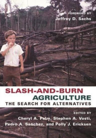Slash-and-Burn Agriculture: The Search for Alternatives - Cheryl Palm