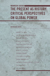 The Present as History: Critical Perspectives on Global Power Nermeen Shaikh Author
