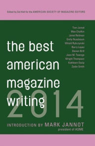 The Best American Magazine Writing 2014 Sid Holt Editor