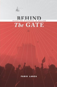 Behind the Gate: Inventing Students in Beijing - Fabio Lanza