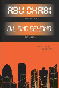 Abu Dhabi: Oil and Beyond - Christopher Davidson