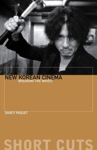 New Korean Cinema: Breaking the Waves Darcy Paquet Author