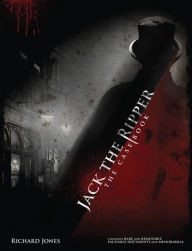 Jack the Ripper: The Casebook Richard Jones Author