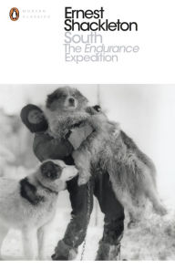 South: The Endurance Expedition Ernest Shackleton Author