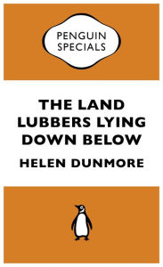 The Land Lubbers Lying Down Below Helen Dunmore Author