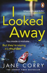 I Looked Away: the page-turning Sunday Times Top 5 bestseller Jane Corry Author