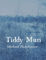 Tiddy Mun Michael Hutchinson Author
