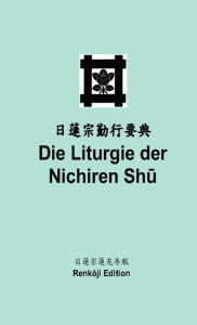 Die Liturgie der Nichiren Shu (Taschenbuch) Rev. Shoryo Tarabini Author