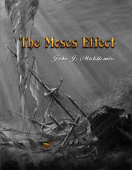 The Moses Effect - John. J. Middlemiss