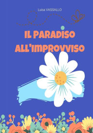 IL PARADISO ALL'IMPROVVISO Luisa Vassallo Author