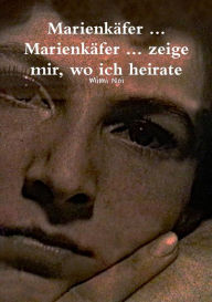 Marienkäfer ... Marienkäfer ... zeige mir wo ich heirate Mimi Noi Author