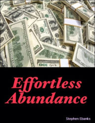 Effortless Abundance - Stephen Ebanks