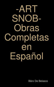Art Snob- Obras Completas En Espanol (Hardback)