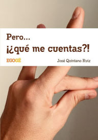 Pero... ¡¿qué me cuentas?! Jose Quintano Ruiz Author