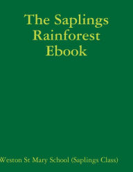 The Saplings Rainforest Ebook - Weston St Mary School (Saplings Class)