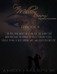One Million Reasons - Episode One Ameen Marquis Author