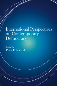 International Perspectives on Contemporary Democracy Peter F Nardulli Editor