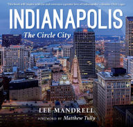 Indianapolis: The Circle City Lee Mandrell Author