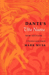 Dante's Vita Nuova, New Edition: A Translation and an Essay Dante Alighieri Author