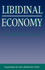 Libidinal Economy Jean-Francois Lyotard Author