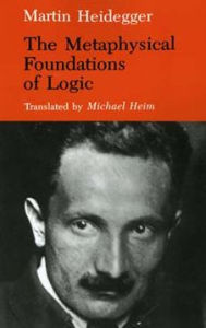 The Metaphysical Foundations of Logic Martin Heidegger Author