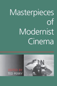 Masterpieces of Modernist Cinema Ted Perry Editor