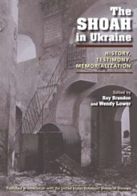 The Shoah in Ukraine: History, Testimony, Memorialization Ray Brandon Editor