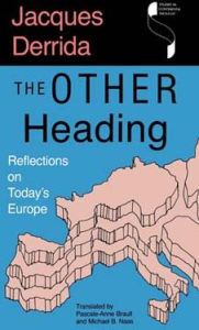 The Other Heading: Reflections on Today's Europe Jacques Derrida Author