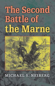 The Second Battle of the Marne Michael S. Neiberg Author