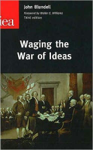 Waging the War of Ideas John Del Blundell Author