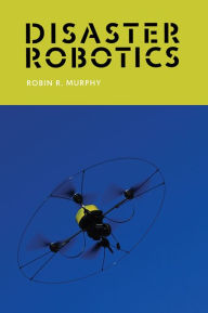 Disaster Robotics Robin R. Murphy Author