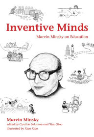 Inventive Minds: Marvin Minsky on Education Marvin Minsky Author
