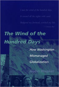 The Wind of the Hundred Days: How Washington Mismanaged Globalization Jagdish N. Bhagwati Author